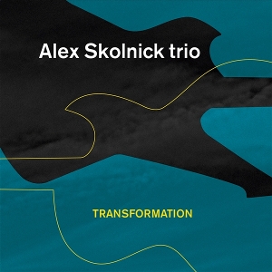 Transformation by Alex Skolnick Trio