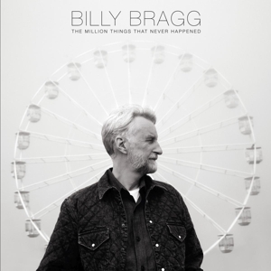 Million Things That Never Happened by Bragg, Billy