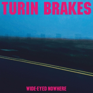 Wide-Eyed Nowhere by Turin Brakes