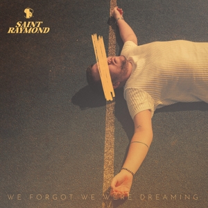 We Forgot We Were Dreaming by Saint Raymond