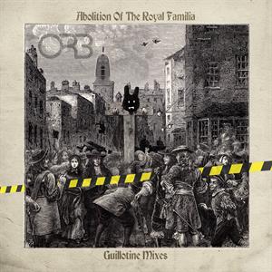 Abolition of the Royal Familia - Guillotine Mixes by Orb