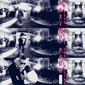 As Long As We Keep Moving by Maximo Park