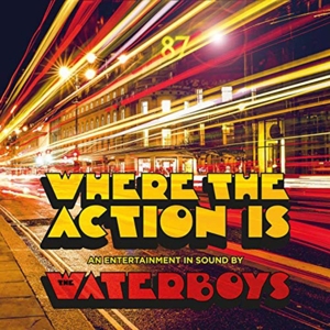 Where the Action is by Waterboys