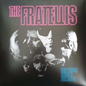 Half Drunk Under a Full Moon by Fratellis