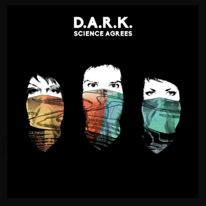Science Agrees by D.A.R.K