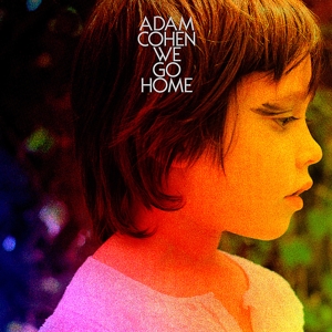 We Go Home by Cohen, Adam