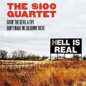 7-Hell is Real by $100 Quartet