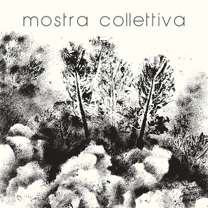 Mostra Collettiva by Complesso Gisteri