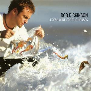 Fresh Wine For the Horses by Dickinson, Rob