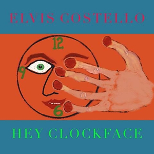 Hey Clockface by Costello, Elvis