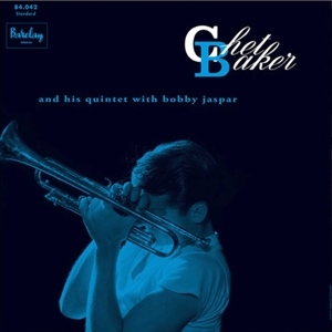 Chet Baker and His Quintet With Bobby Jaspar (Chet Baker In Paris Vol. 3) by Baker, Chet
