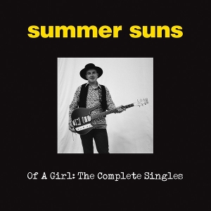 Of a Girl: the Complete Singles by Summer Suns