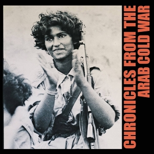 Chronicles From the Arab Cold War by Pharoah Chromium