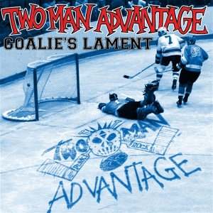7-Goalie's Lament by Two Man Advantage