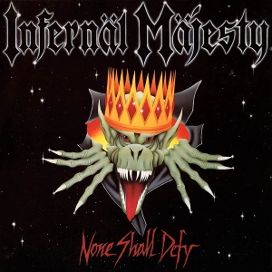 None Shall Defy by Infernal Majesty