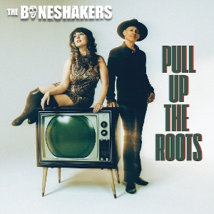 Pull Up the Roots by Boneshakers