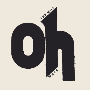 The Why Oh Whys by Why Oh Why's