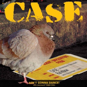 Ain't Gonna Dance by Case