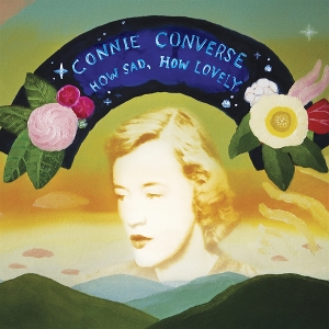 How Sad, How Lovely by Converse, Connie