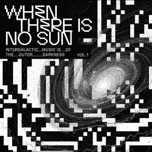 When There is No Sun Vol. 1 by V/A