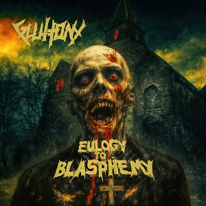 Eulogy To Blasphemy by Gluttony