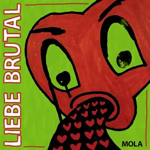 Liebe Brutal by Mola