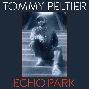 Echo Park (the 70's Sessions) by Peltier, Tommy