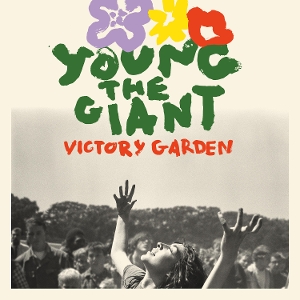 Victory Garden by Young the Giant