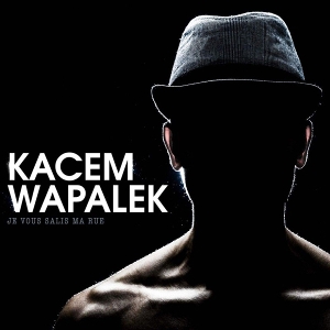 Je Vous Salis Ma Rue by Wapalek, Kacem
