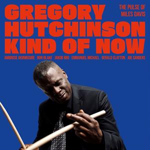 Kind of Now - the Pulse of Miles Davis by Hutchinson, Gregory