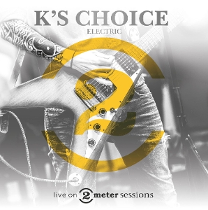 Live On 2 Meter Sessions (Electric) by K's Choice