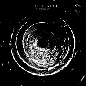 Echoes of Life by Bottle Next
