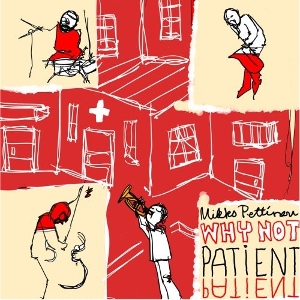 Patient Patient by Mikko Pettinen Why Not