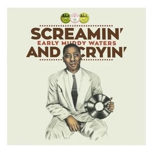 Screamin' & Cryin' by Muddy Waters