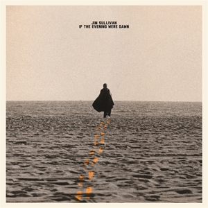 If the Evening Were Dawn by Sullivan, Jim