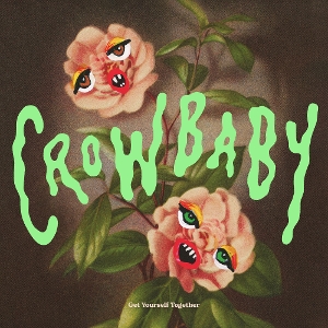 Get Yourself Together by Crow Baby