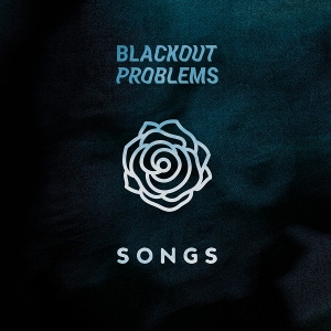 Songs by Blackout Problems