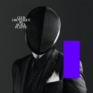 Club Grotesque by Black Plastic