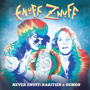 Never Enuff- Rarities & Demoes by Enuff Z'nuff