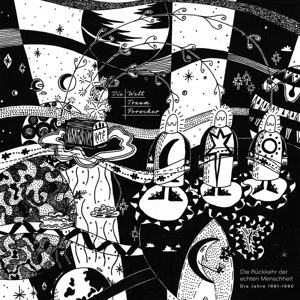 Die Rueckkehr Der Echten Menschheit (1981-90) by Die Welttraumforscher
