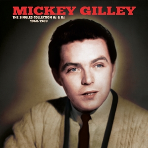 The Singles Collection A's & B's 1960-1969 by Gilley, Mickey