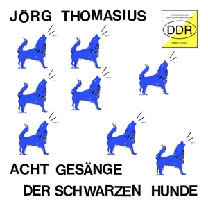Acht Gesaenge Der Schwarzen Hunde by Thomasius, Joerg