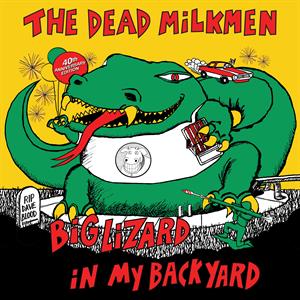 Big Lizard In My Backyard by Dead Milkmen