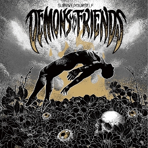 Survive/ Yourself by Demons My Friends