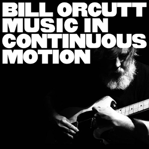 Music In Continuous Motion by Orcutt, Bill