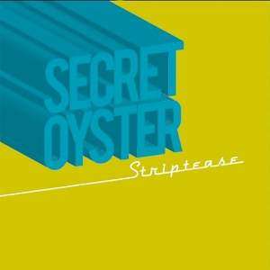 Striptease by Secret Oyster