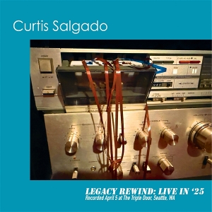 Legacy Rewind; Live In '25 by Salgado, Curtis