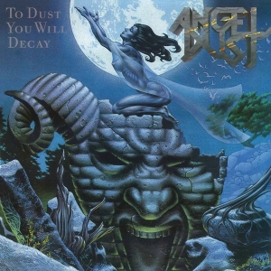 To Dust You Will Decay by Angel Dust