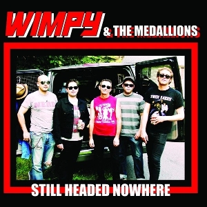 Still Headed Nowhere by Wimpy & the Medall...