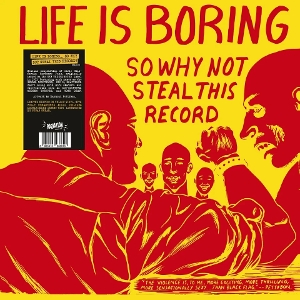Life is Boring So Why Not Steal This Record
